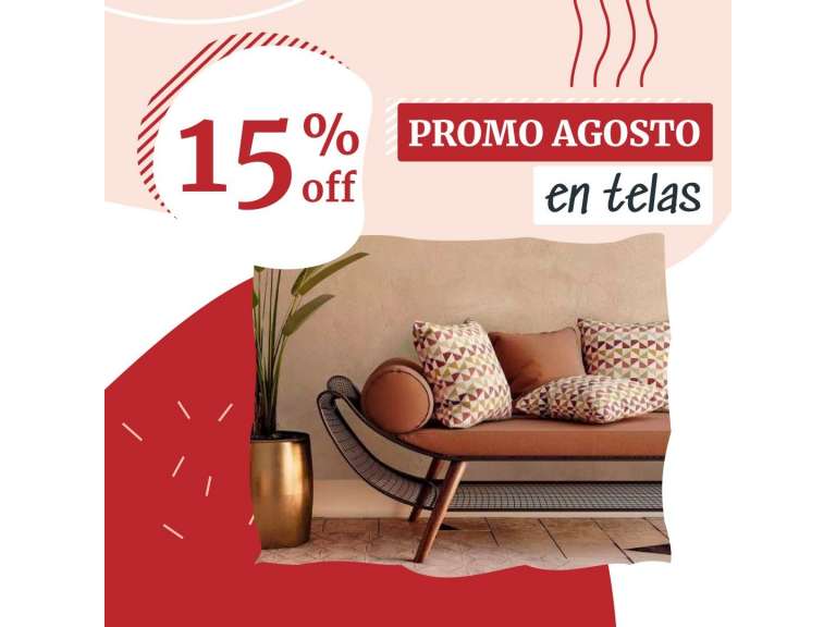 PROMO AGOSTO 15% OFF EN TELAS